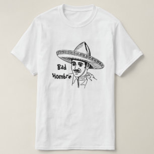 Bad Hombre T-Shirt 2