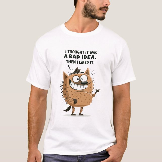 Bad Idea Funny Chaotic Hyena Character Gift T-Shirt (Front)