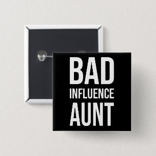 Bad Influence Aunt 15 Cm Square Badge