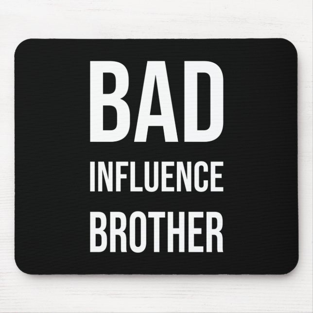 Bad Influence Brother Mouse Pad (Front)