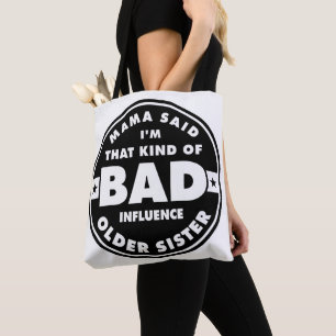 Bad Influence Sister, funny sister quote Tote Bag