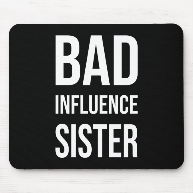 Bad Influence sister Mouse Pad (Front)