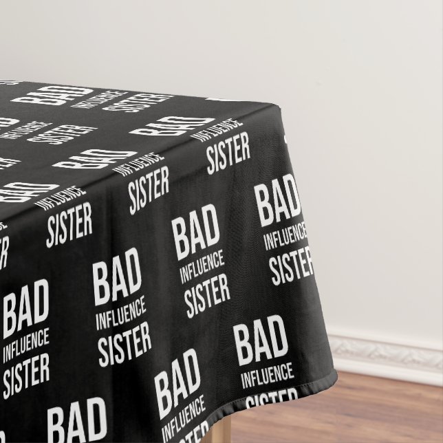 Bad Influence sister Tablecloth (In Situ)
