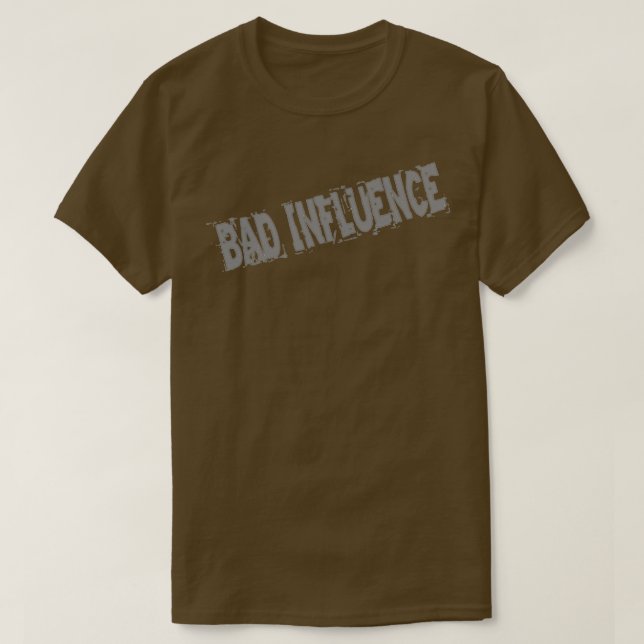 Bad Influence T-Shirt (Design Front)