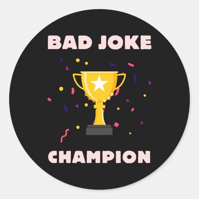 Bad Joke Champion Classic Round Sticker (Front)