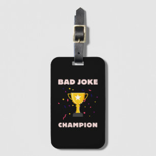 Bad Joke Champion Luggage Tag