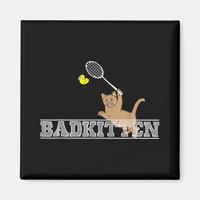 Bad Kitten Funny Badminton Cat Lovers Pun  Magnet (Front)
