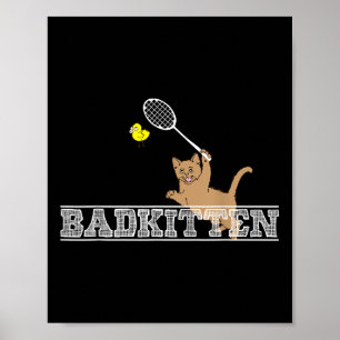 Bad Kitten Funny Badminton Cat Lovers Pun  Poster