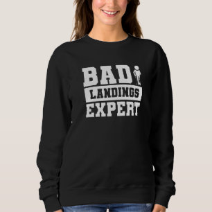 Bad Landing Experts Broken Bone Injury Recovery Sweatshirt