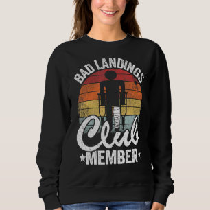 Bad Landings Club Member Get Well Injury Broken Le Sweatshirt