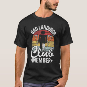 Bad Landings Club Member Get Well Injury Broken Le T-Shirt