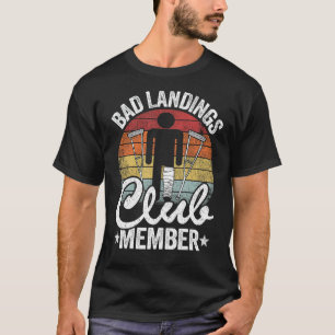 Bad Landings Club Member Get Well Injury Broken Le T-Shirt