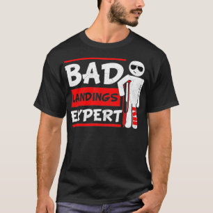 Bad Landings Epert Broken Leg Bones Foot Injury Re T-Shirt