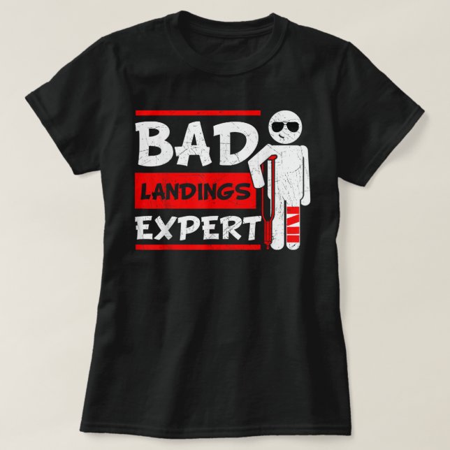 Bad Landings Expert Broken Leg Bones Foot Injury R T-Shirt (Design Front)