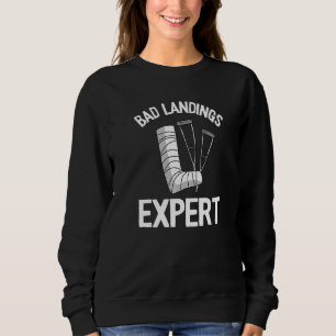 Bad Landings Expert Kids Get Well Injury Broken Le Sweatshirt