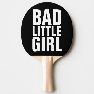 BAD LITTLE GIRL PING PONG PADDLE