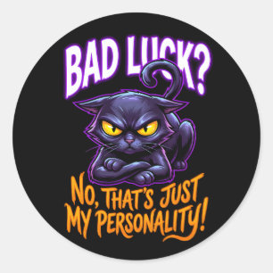 Bad Luck Black Cat Personality Funny Sarcastic Classic Round Sticker