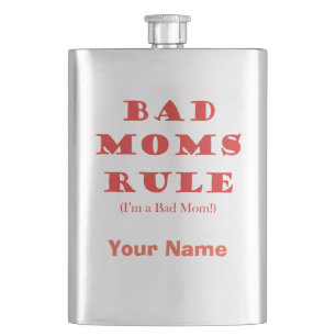 Bad Moms Rule - Based on the Movie Hip Flask