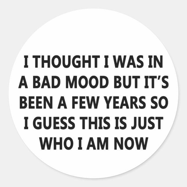 Bad Mood Classic Round Sticker (Front)
