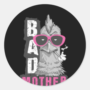 Bad Mother Clucker Funny Morning Chicken Classic Round Sticker