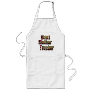 Bad Mother Trucker,  Long Apron