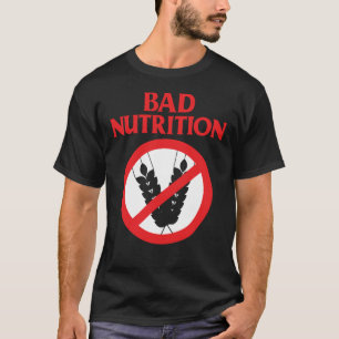 Bad Nutrition Funny Wheat Gluten Free T-Shirt