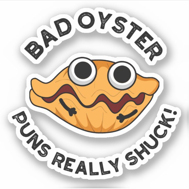 Bad Oyster Puns Really Shuck Funny Food Pun  (Front)