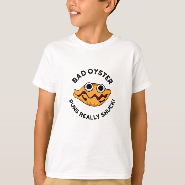 Bad Oyster Puns Really Shuck Funny Food Pun  T-Shirt (Front)