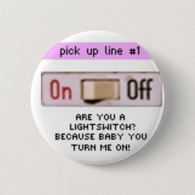 bad pick up lines 6 cm round badge (Front)