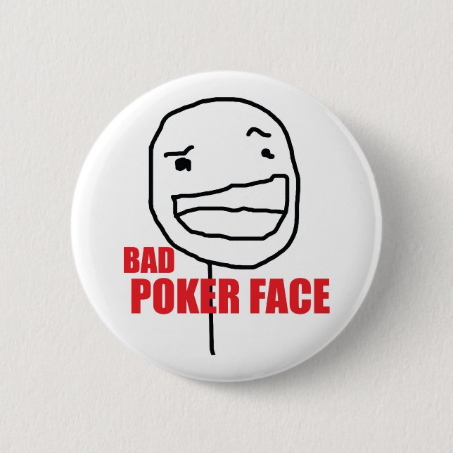 Bad Poker Face 6 Cm Round Badge (Front)
