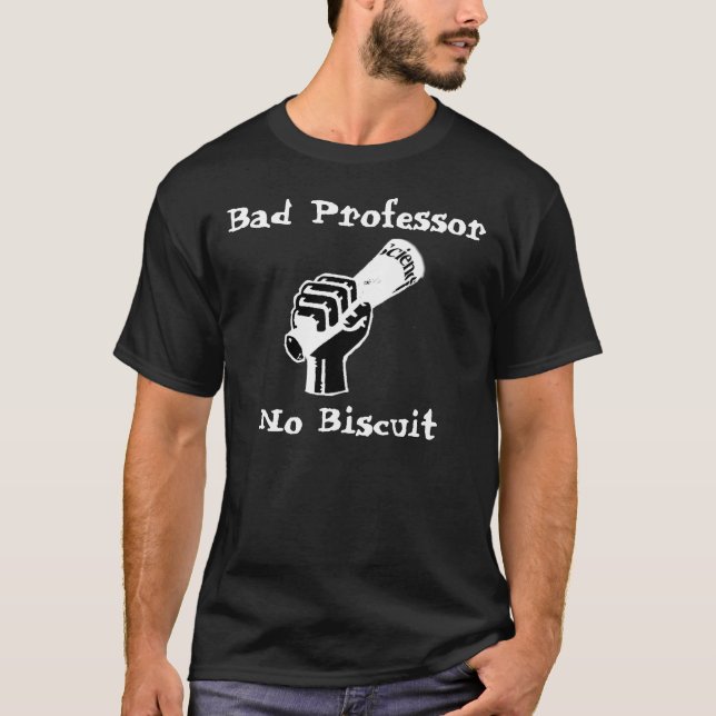 Bad Professor No Biscuit Black T-Shirt (Front)