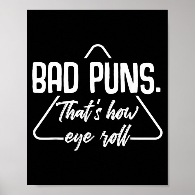 Bad Puns Thats How Eye Roll Funny Humour Sarcastic Poster (Front)