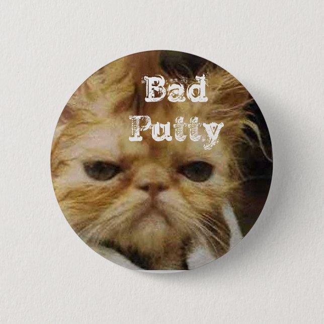 Bad Putty 6 Cm Round Badge (Front)