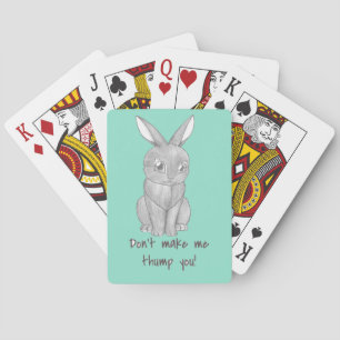 Bad Rabbit Don't Make Me Thump You Playing Cards