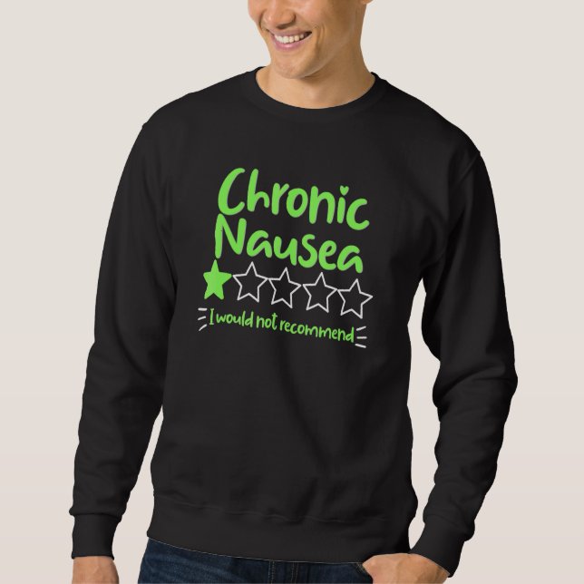 Bad Review   Chronic Nausea Would Not Recommend Sweatshirt (Front)