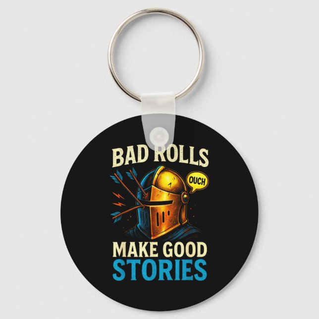 Bad Rolls Make Good Stories - Rpg Gaming Fun  Key Ring (Front)