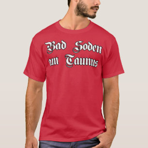 Bad Soden am Taunus written with gothic font T-Shirt