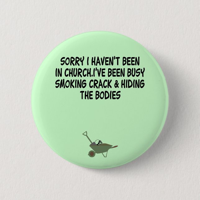 Bad taste crack joke 6 cm round badge (Front)
