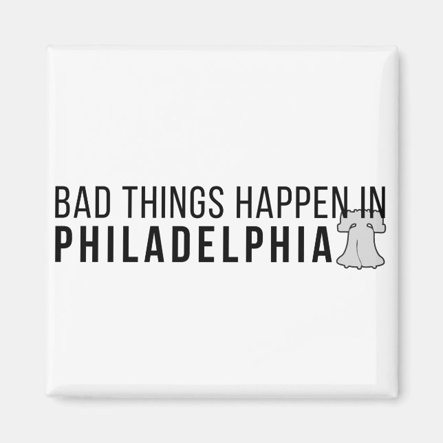 Bad Things Happen in Philadelphia: Liberty Bell Magnet (Front)