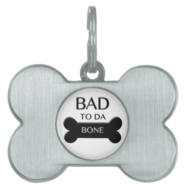 Bad To da Bone bone-shaped pet tag (Front)