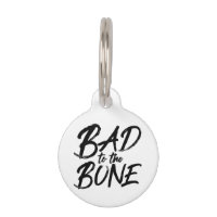BAD TO THE BONE Funny Quote Typography