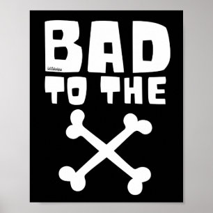 BAD TO THE BONE POSTER