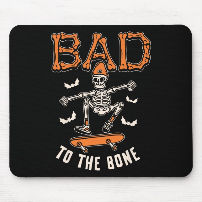 Bad To The Bone Skeleton Funny Skateboard Toddler  Mouse Pad (Front)