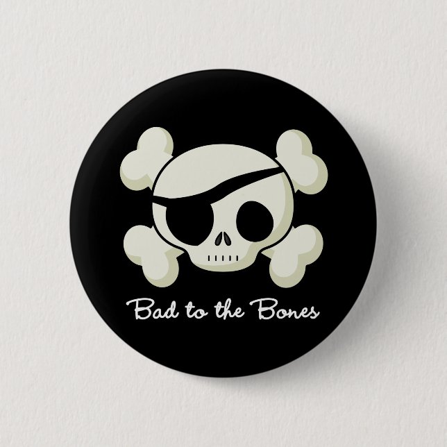 Bad To The Bones 6 Cm Round Badge (Front)