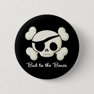 Bad To The Bones 6 Cm Round Badge