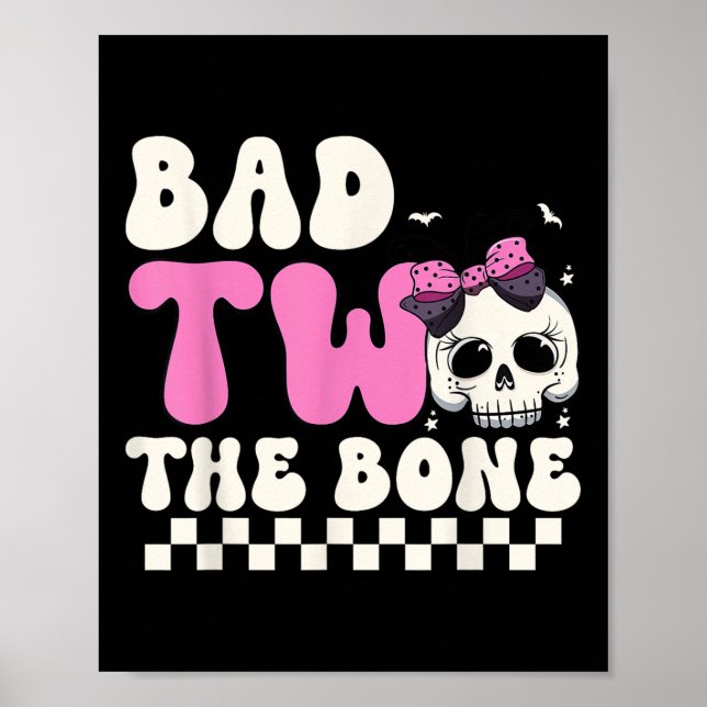 Bad Two The Bone 2nd Birthday Girls Spooky Birthda Poster (Front)
