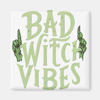 Bad Witch Vibes / Bad Witch Vibrations Magnet