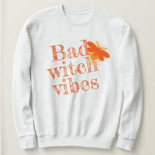 Bad Witch Vibes halloween Adult Kids Womens Sweatshirt