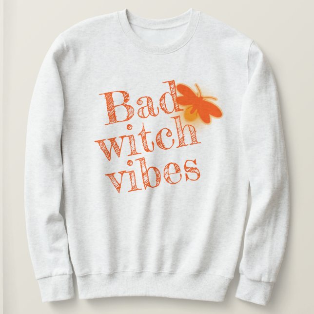 Bad Witch Vibes halloween Adult Kids Womens Sweatshirt (Design Front)