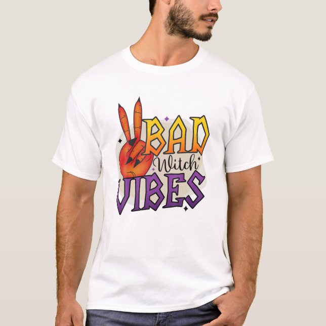 Bad Witch Vibes Halloween T-Shirt (Front)